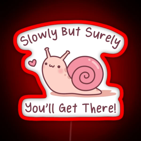 Cute Snail Slowly But Surely You Will Get There RGB Neon Sign