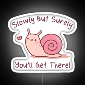 Cute Snail Slowly But Surely You Will Get There RGB Neon Sign