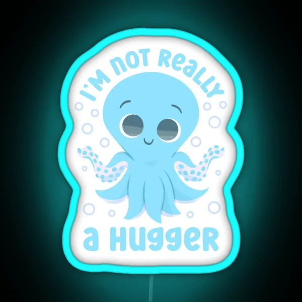 Cute Socially Awkward I M Not Really A Hugger RGB Neon Sign