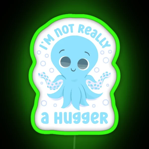 Cute Socially Awkward I M Not Really A Hugger RGB Neon Sign