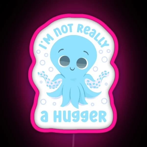 Cute Socially Awkward I M Not Really A Hugger RGB Neon Sign