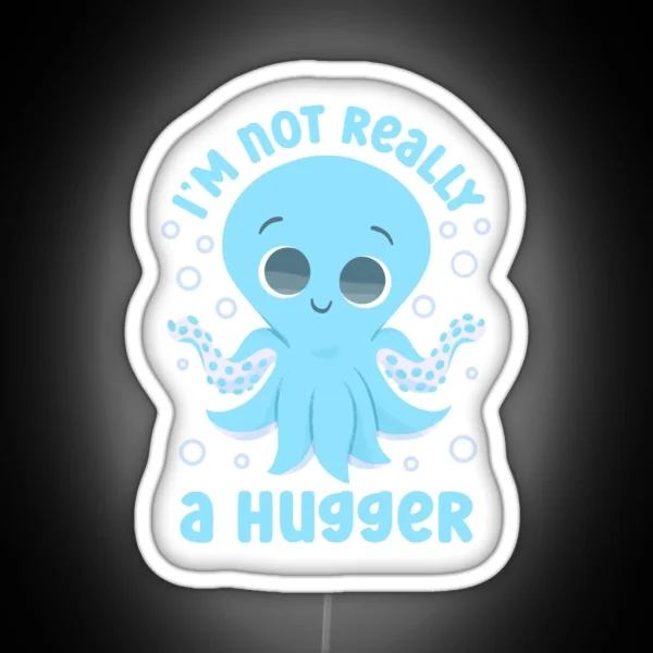 Cute Socially Awkward I M Not Really A Hugger RGB Neon Sign