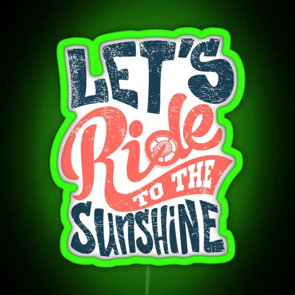 Cute Wavy Lettering Let S Ride To The Sunshine Led RGB Neon Sign