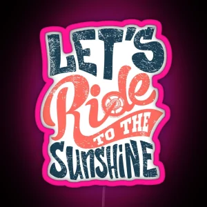 Cute Wavy Lettering Let S Ride To The Sunshine Led RGB Neon Sign