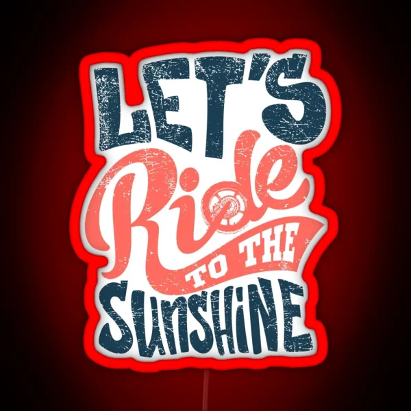 Cute Wavy Lettering Let S Ride To The Sunshine Led RGB Neon Sign