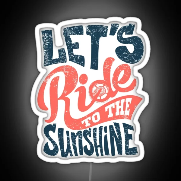Cute Wavy Lettering Let S Ride To The Sunshine Led RGB Neon Sign