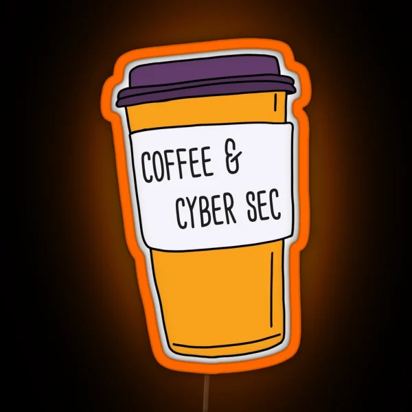 Cyber Security And Coffee RGB Neon Sign