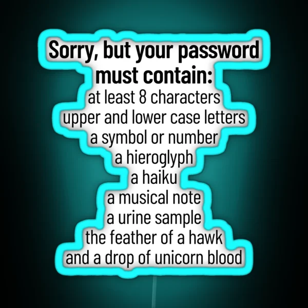 Cyber Security Funny Password Requirements RGB Neon Sign