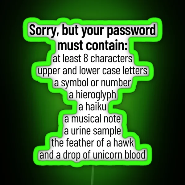 Cyber Security Funny Password Requirements RGB Neon Sign