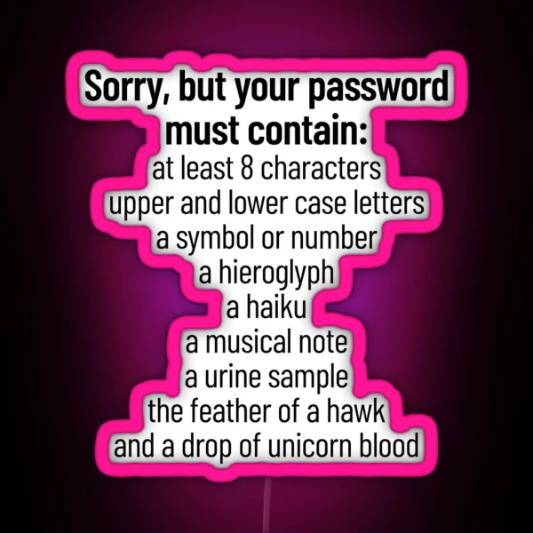 Cyber Security Funny Password Requirements RGB Neon Sign