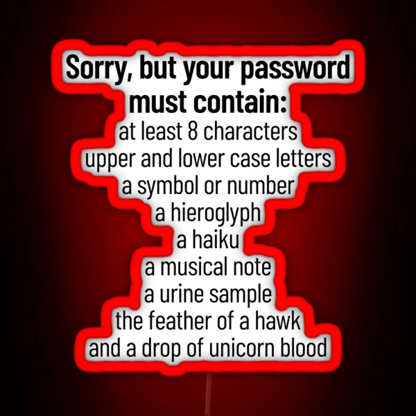 Cyber Security Funny Password Requirements RGB Neon Sign