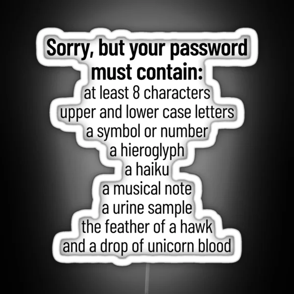 Cyber Security Funny Password Requirements RGB Neon Sign