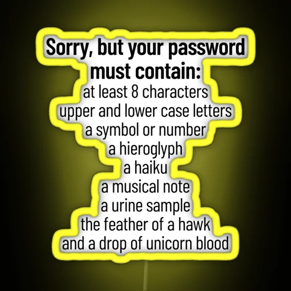 Cyber Security Funny Password Requirements RGB Neon Sign