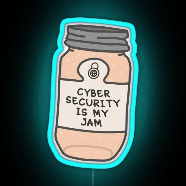 Cyber Security Is My Jam RGB Neon Sign