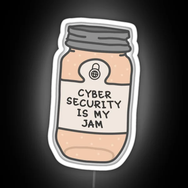 Cyber Security Is My Jam RGB Neon Sign