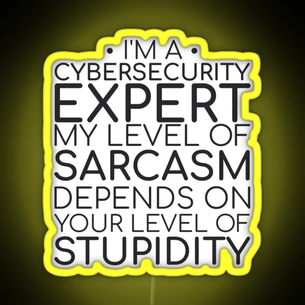 Cybersecurity Expert Sarcasm Cybersecurity RGB Neon Sign