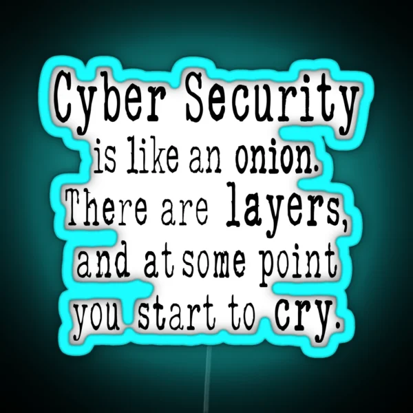 Cybersecurity Is Like An Onion Gifts For Cybersecurity RGB Neon Sign