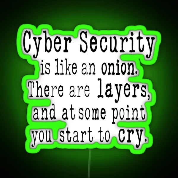 Cybersecurity Is Like An Onion Gifts For Cybersecurity RGB Neon Sign