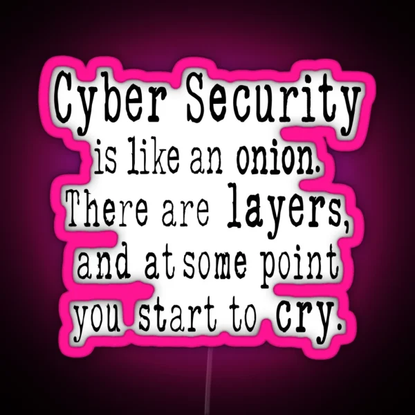 Cybersecurity Is Like An Onion Gifts For Cybersecurity RGB Neon Sign