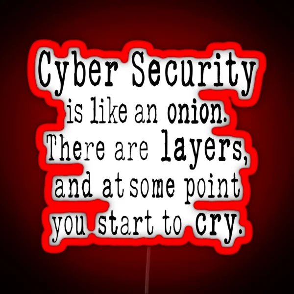 Cybersecurity Is Like An Onion Gifts For Cybersecurity RGB Neon Sign