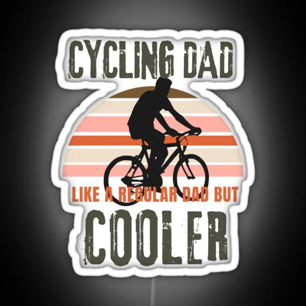 Cycling Dad Like A Regular Dad But Cooler Father S Day RGB Neon Sign