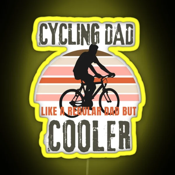 Cycling Dad Like A Regular Dad But Cooler Father S Day RGB Neon Sign
