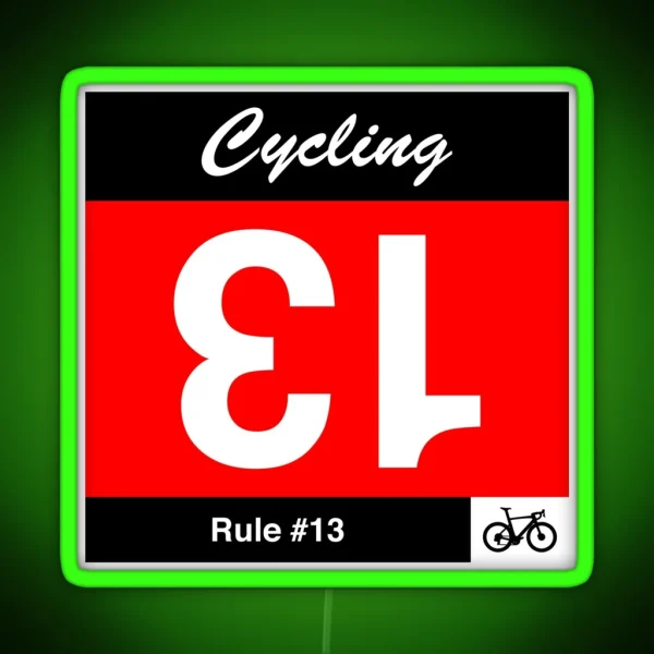 Cycling Rule 13 If You Draw Number 13 Turn It Upside RGB Neon Sign