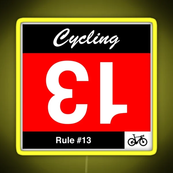Cycling Rule 13 If You Draw Number 13 Turn It Upside RGB Neon Sign