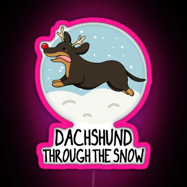 Dachshund Through The Snow Funny Christmas Puns RGB Neon Sign
