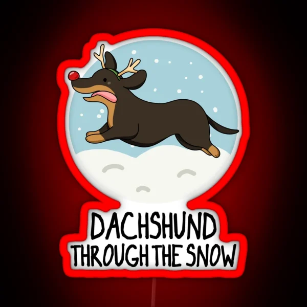 Dachshund Through The Snow Funny Christmas Puns RGB Neon Sign