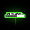 Dad Joke Loading Funny Father Grandpa Daddy Father S Day Bad Pun Humor Led RGB Neon Sign - Image 3