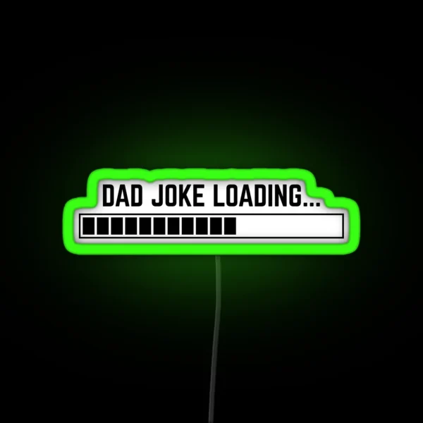 Dad Joke Loading Funny Father Grandpa Daddy RGB Neon Sign