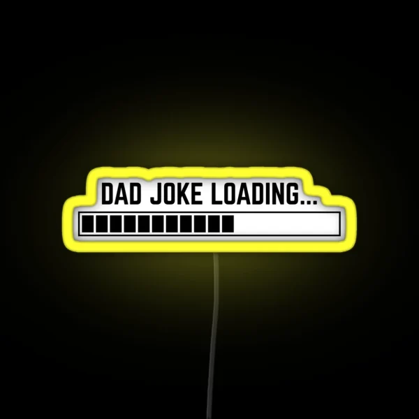 Dad Joke Loading Funny Father Grandpa Daddy RGB Neon Sign