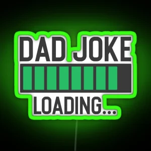 Dad Joke Loading RGB Neon Sign