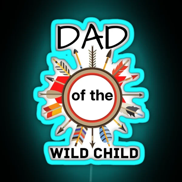 Dad Of The Wild Child RGB Neon Sign