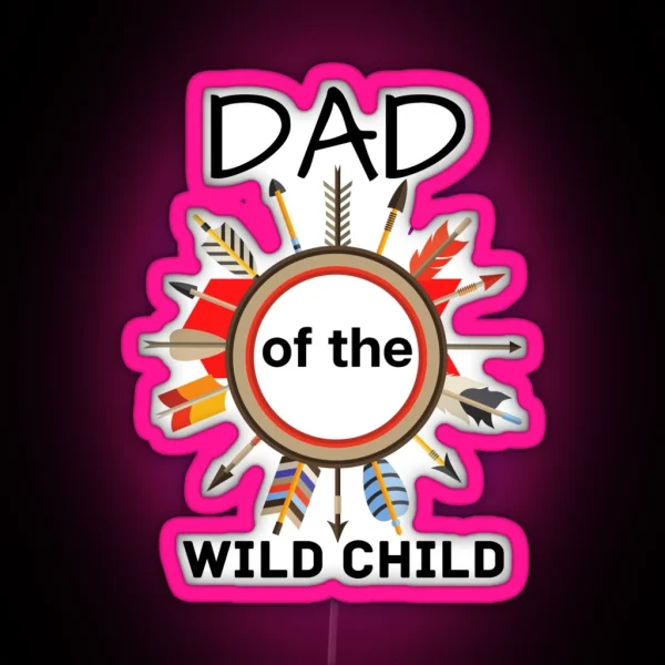 Dad Of The Wild Child RGB Neon Sign
