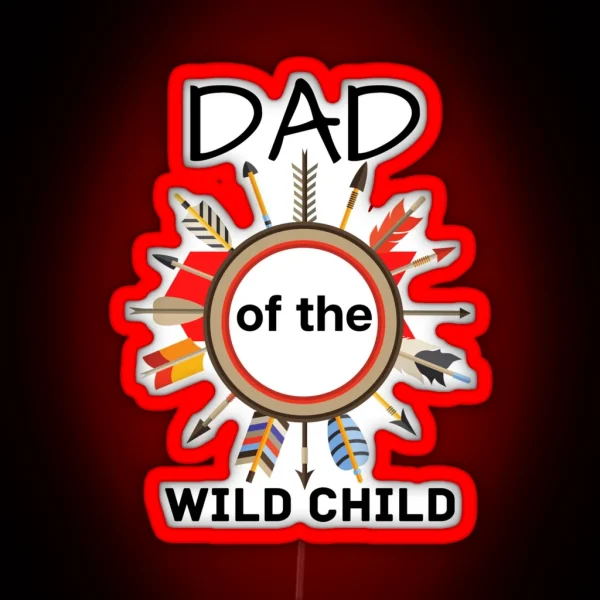 Dad Of The Wild Child RGB Neon Sign