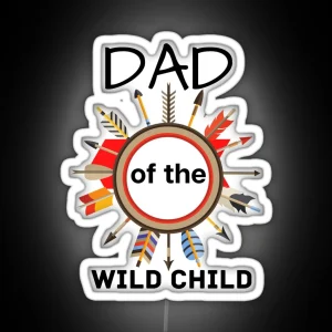 Dad Of The Wild Child RGB Neon Sign