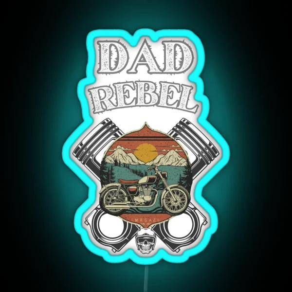 DAD Rebel Motorcycle Biker Lifestyle Design RGB Neon Sign