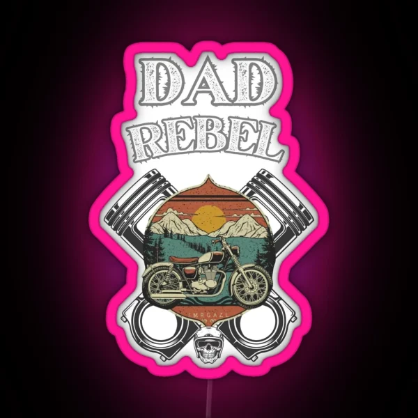 DAD Rebel Motorcycle Biker Lifestyle Design RGB Neon Sign