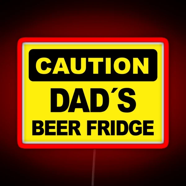 Dad S Beer Fridge Caution Sign RGB Neon Sign