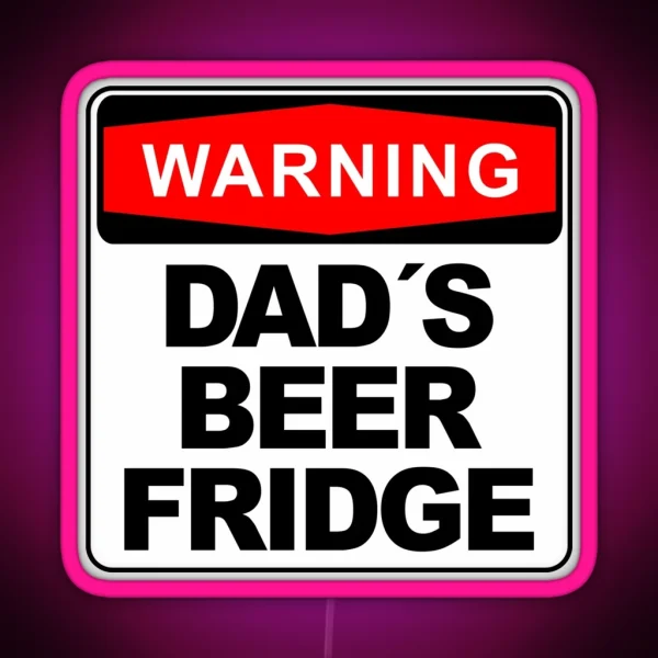 Dad S Beer Fridge Do Not Open Warning Sign RGB Neon Sign