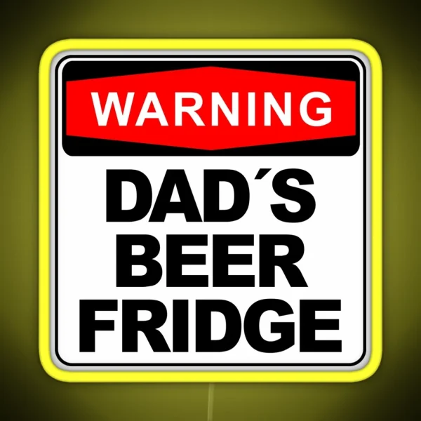 Dad S Beer Fridge Do Not Open Warning Sign RGB Neon Sign