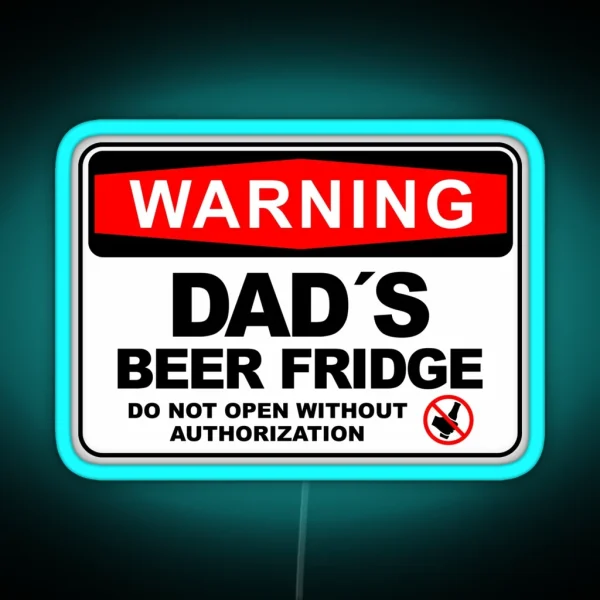 Dad S Beer Fridge Do Not Open Warning Sign RGB Neon Sign