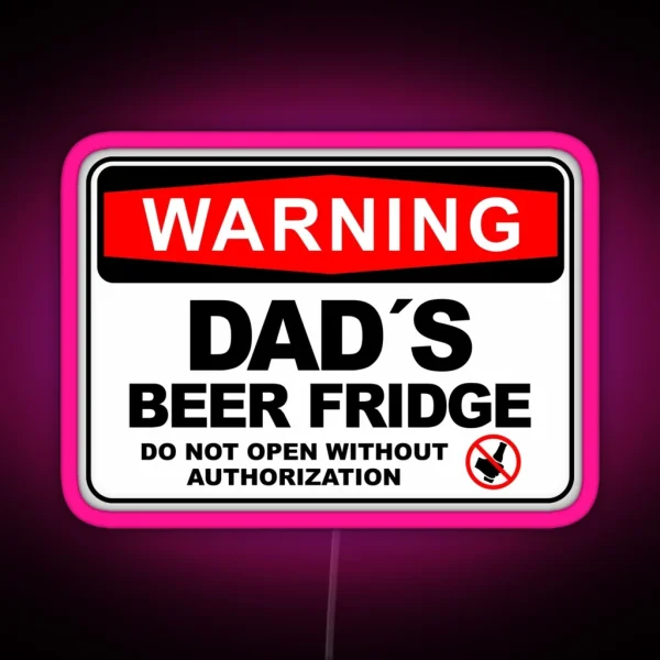 Dad S Beer Fridge Do Not Open Warning Sign RGB Neon Sign
