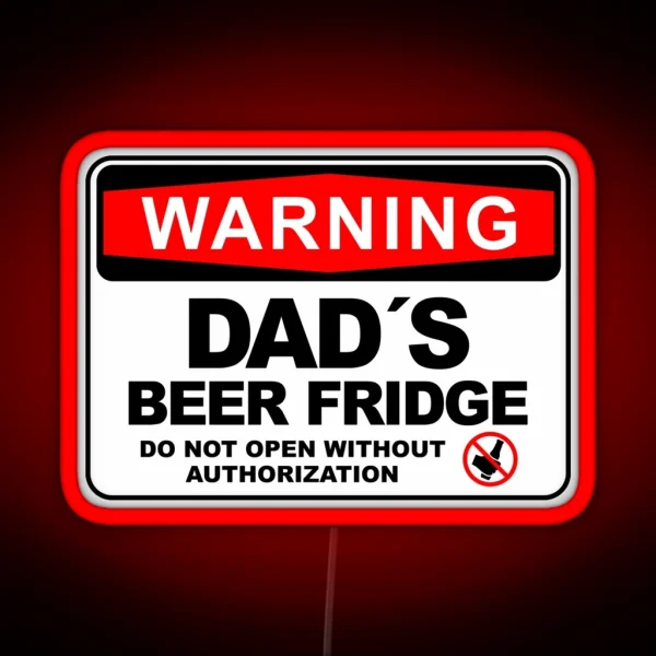 Dad S Beer Fridge Do Not Open Warning Sign RGB Neon Sign