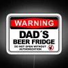 Dad S Beer Fridge Do Not Open Warning Sign RGB Neon Sign