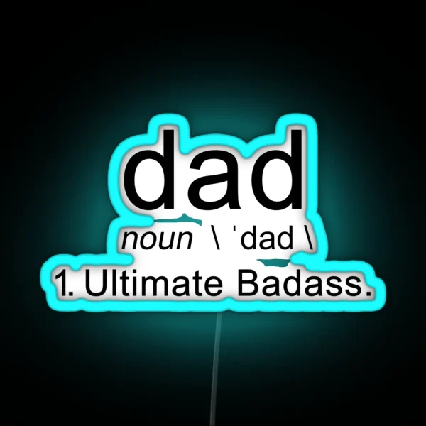 Dad Ultimate Badass Gift For Fathers Best Ever RGB Neon Sign