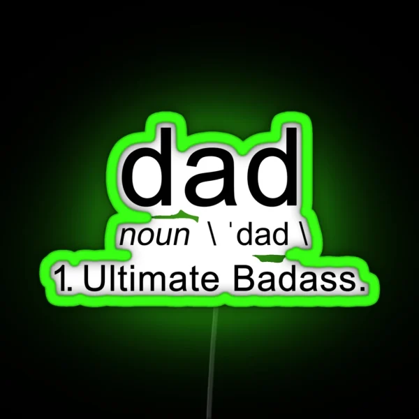 Dad Ultimate Badass Gift For Fathers Best Ever RGB Neon Sign
