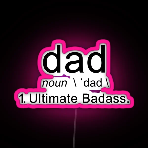 Dad Ultimate Badass Gift For Fathers Best Ever RGB Neon Sign